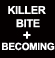 Killer Bite + Becoming 3 Bundle