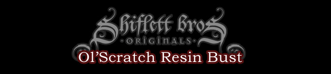 shiflett brothers ol scratch resin bust